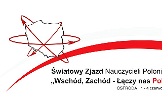 VII Światowy Zjazd Nauczycieli Polonijnych „Wschód, Zachód – Łączy nas Polska”
